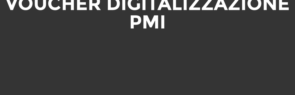 Voucher per la digitalizzazione delle PMI: cosa c’è da sapere